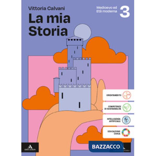 LA MIA STORIA VOLUME 3 MEDIOEVO ED ETA' MODERNA