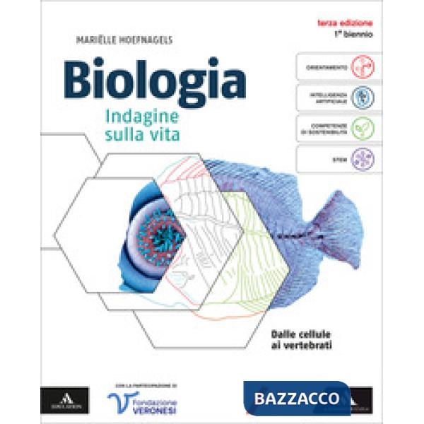 BIOLOGIA VOLUME PER IL 1 BIENNIO - DALLE CELLULE AI VERTEBRATI