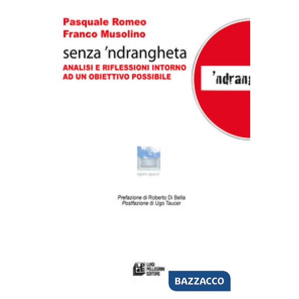 Senza 'ndrangheta. Analisi e riflessioni intorno ad un obiettivo possibile