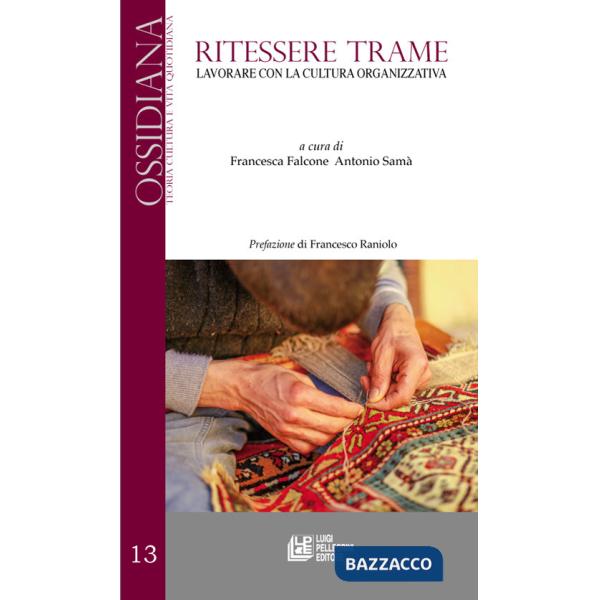 Ritessere trame. Lavorare con la cultura organizzativa
