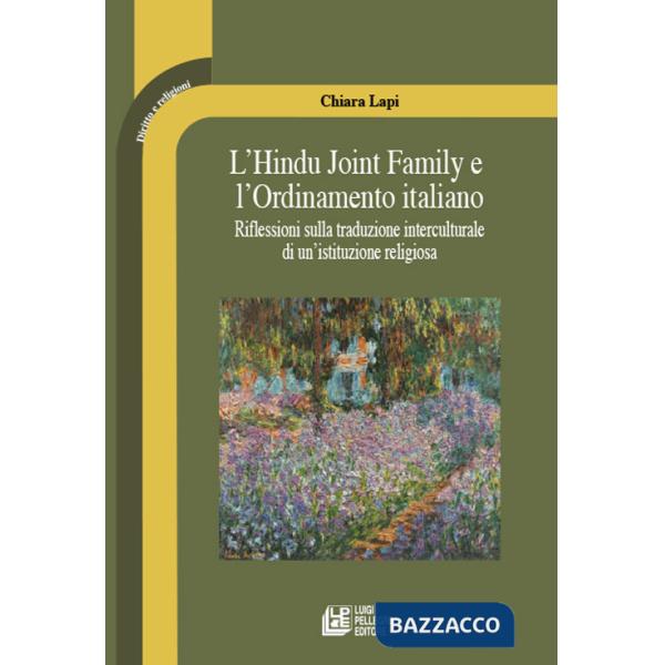 Hindu Joint Family e l'Ordinamento italiano. Riflessioni sulla traduzione interculturale di un'istituzione religiosa (L')