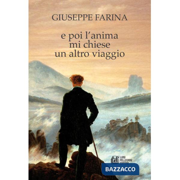 E poi l'anima mi chiese un altro viaggio
