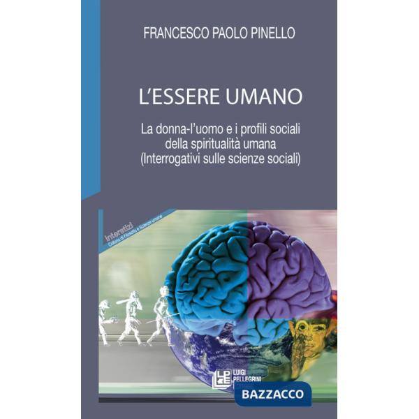 Essere umano. La donna-l'uomo e i profili sociali della spiritualità umana. (Interrogativi sulle scienze sociali) (L')