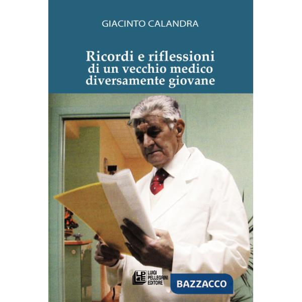 Ricordi e riflessioni di un vecchio medico diversamente giovane