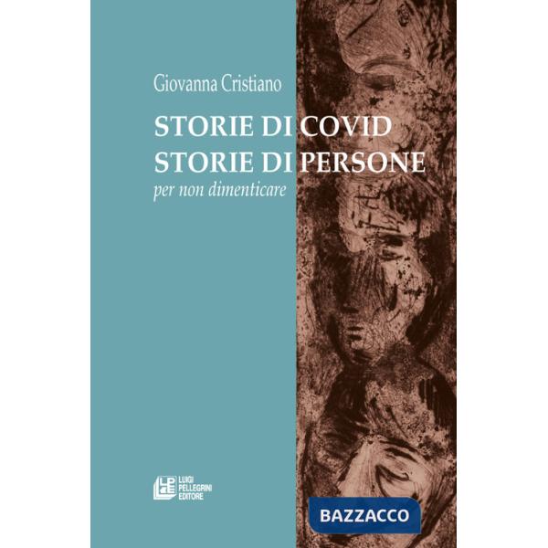 Storie di covid. Storie di persone. Per non dimenticare