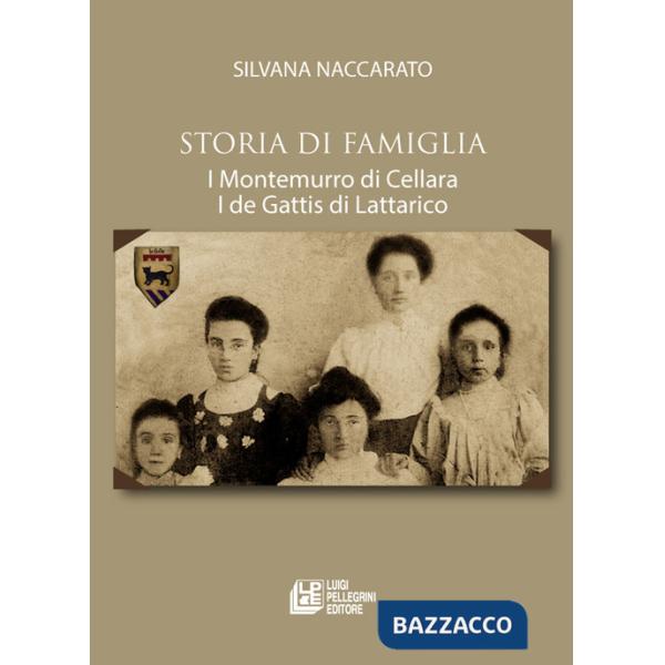 Storia di famiglia. I Montemurro di Cellara. I de Gattis di Lattarico