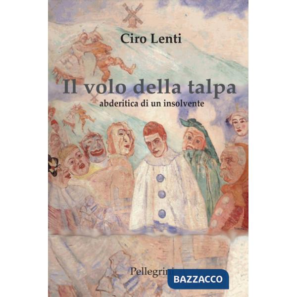 Volo della talpa. Abderitica di un insolvente (Il)