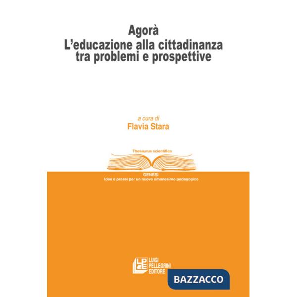 Agorà. L'educazione alla cittadinanza tra problemi e prospettive