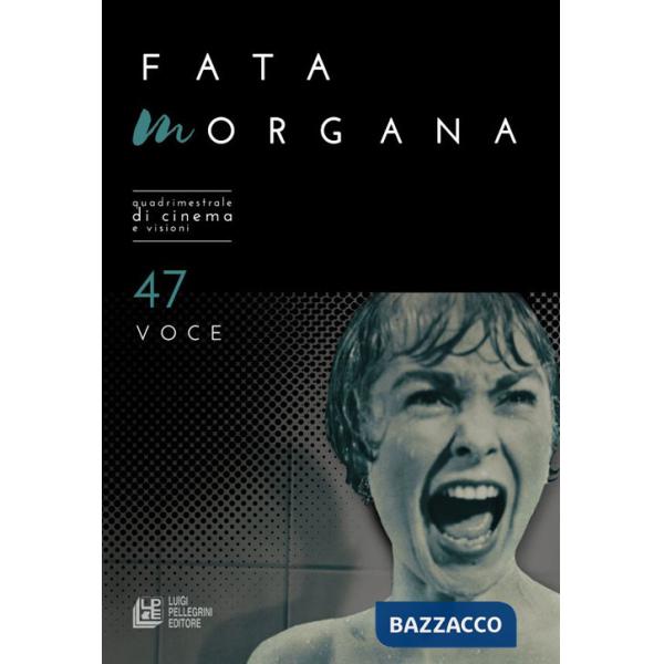 Fata Morgana. Quadrimestrale di cinema e visioni. Vol. 47: Voce