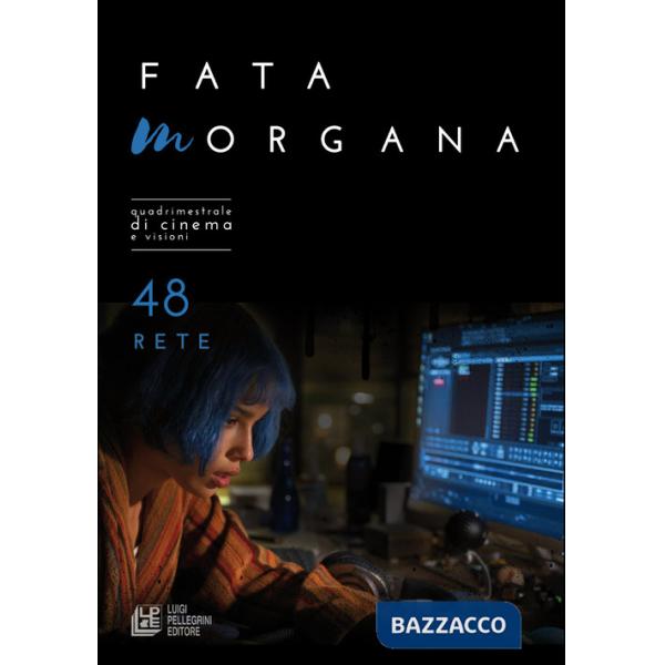 Fata Morgana. Quadrimestrale di cinema e visioni. Vol. 48: Rete