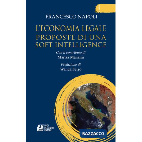 Economia legale. Proposte di una soft intelligence (L')
