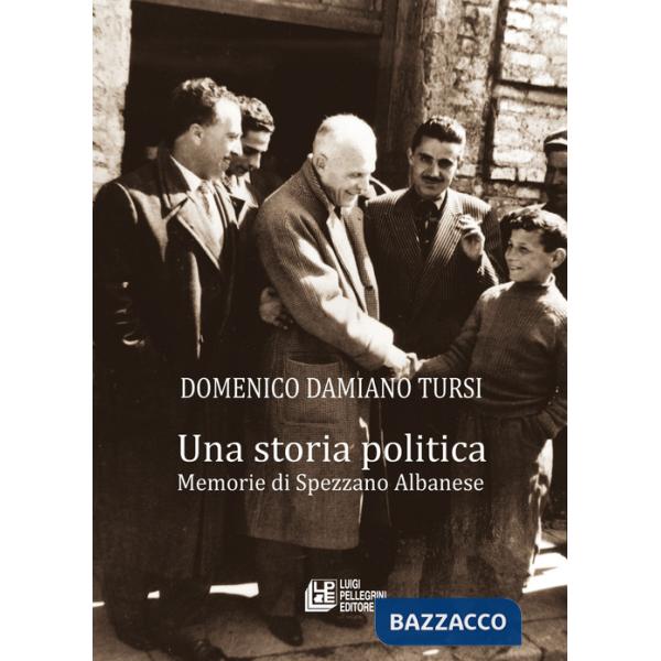 Storia politica. Memorie di Spezzano Albanese (Una)
