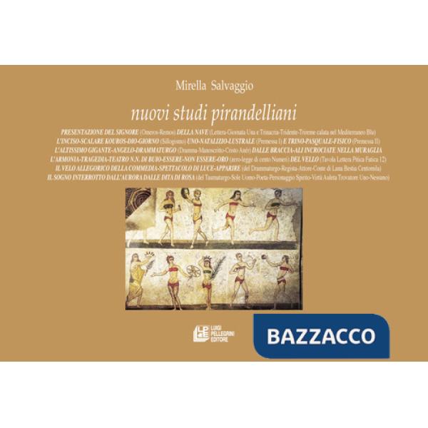 Nuovi studi pirandelliani. Vol. 17: Presentazione del signore (omeros-remos) della nave (Lettera-Giornata Una e Trinacria-Triden