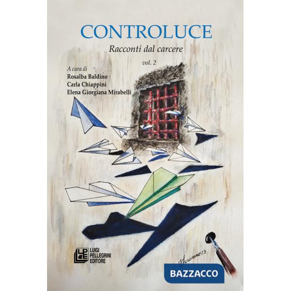 Controluce. Racconti dal carcere. Vol. 2