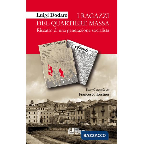 Ragazzi del quartiere Massa. Riscatto di una generazione socialista (I)