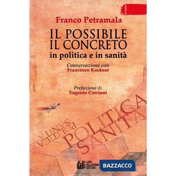 Possibile il concreto. In politica e in sanità. Conversazione con Francesco Kostner (Il)