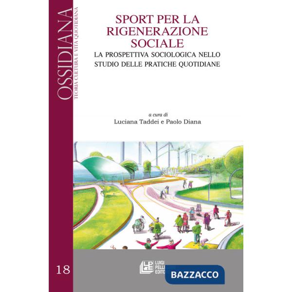 Sport per la rigenerazione sociale. La prospettiva sociologica nello studio delle pratiche quotidiane