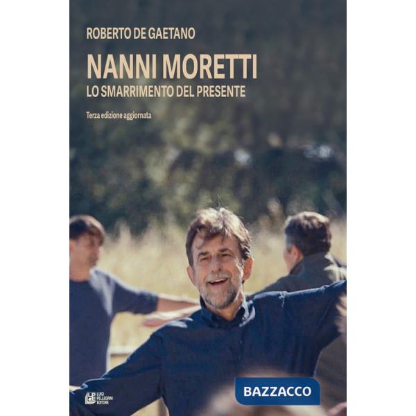 Nanni Moretti. Lo smarrimento del presente