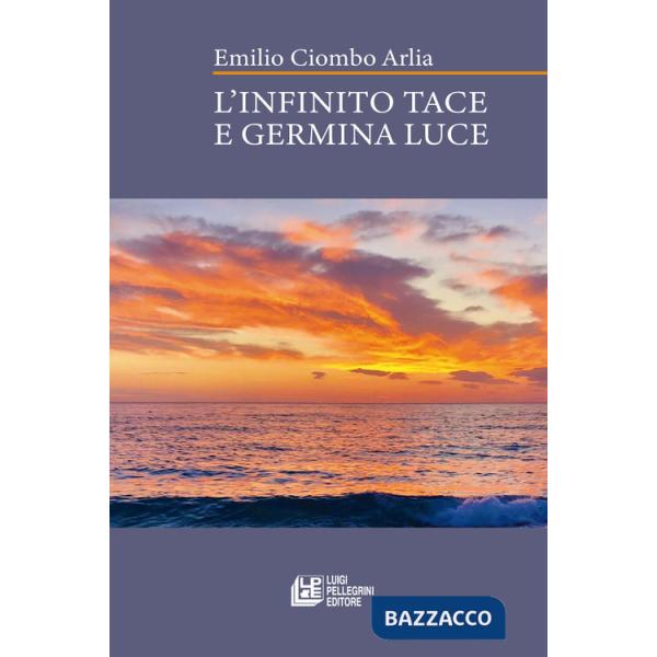 Infinito tace e germina luce (L')