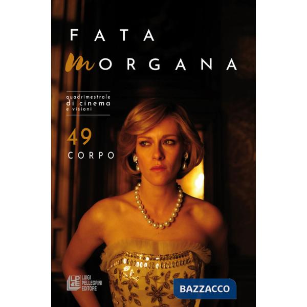Fata Morgana. Quadrimestrale di cinema e visioni. Vol. 49: Corpo