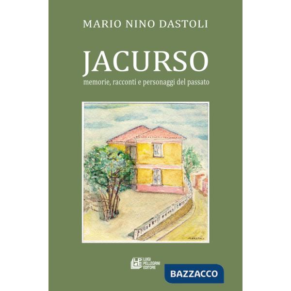 Jacurso. Memorie, racconti e personaggi del passato