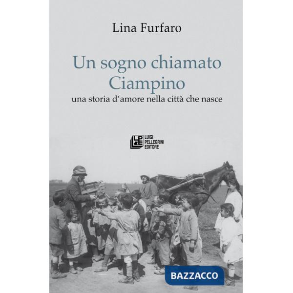 Sogno chiamato Ciampino. Una storia d'amore nella città che nasce (Un)