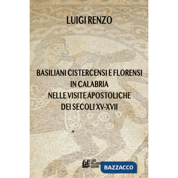 Basiliani cistercensi e florensi in Calabria nelle visite apostoliche dei secoli XV-XVII