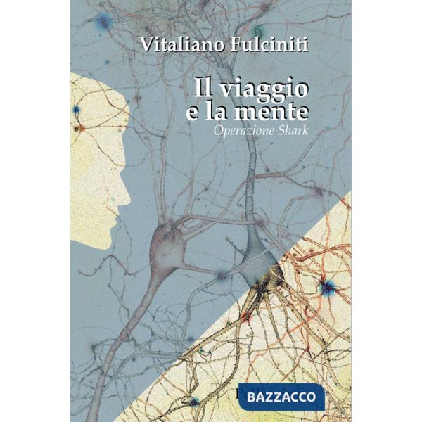 Viaggio e la mente. Operazione Shark (Il)