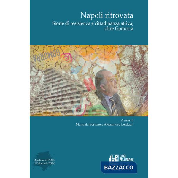 Napoli ritrovata. Storie di resistenza e cittadinanza attiva, oltre Gomorra