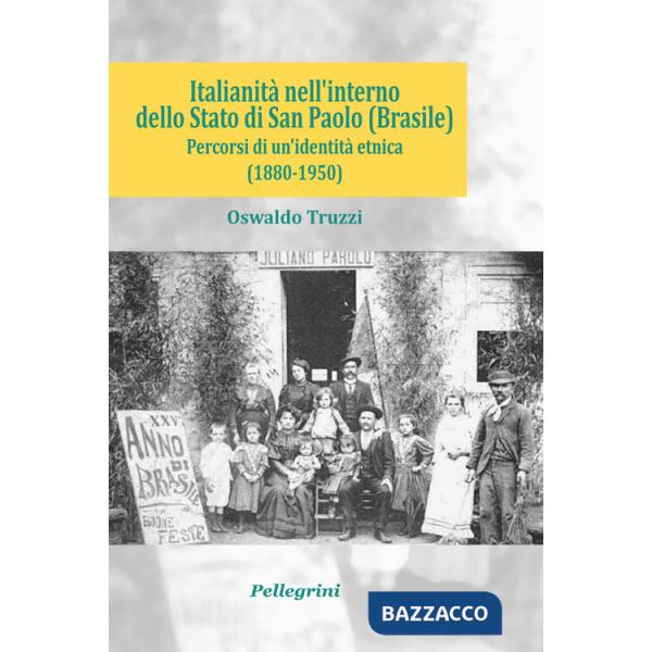 Italianità nell'interno dello Stato di San Paolo (Brasile). Percorsi di un'identità etnica (1880-1950)