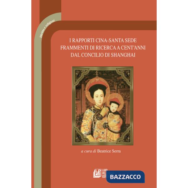 Rapporti Cina-Santa Sede. Frammenti di ricerca a cent'anni dal concilio di Shanghai (I)