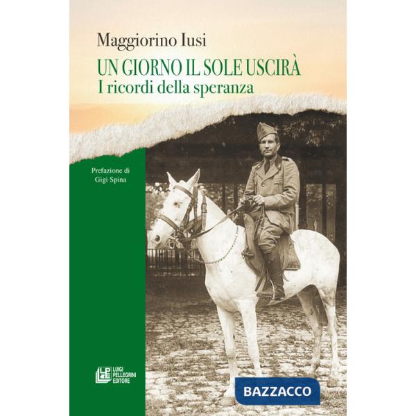 Giorno il sole uscirà. I ricordi della speranza (Un)