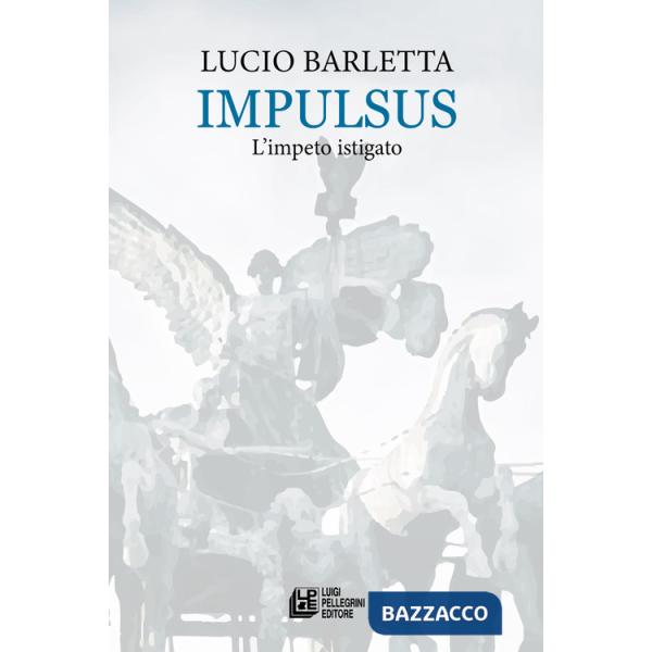 Impulsus. L'impeto istigato