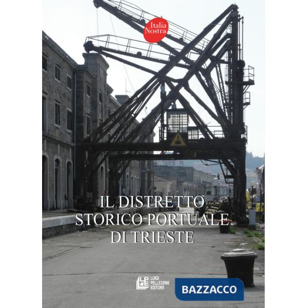 Distretto storico portuale di Trieste (Il)