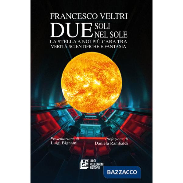 Due soli nel sole. La stella a noi più cara tra verità scientifiche e fantasia
