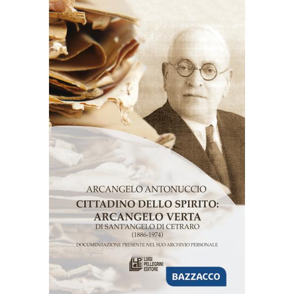 Cittadino dello spirito: Arcangelo Verta di Sant'Angelo di Cetraro (1886-1974)