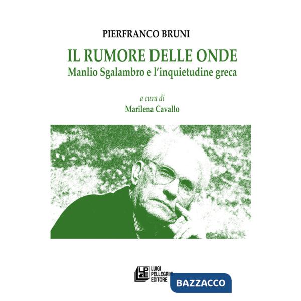 Rumore delle onde. Manlio Sgalambro e l'inquietudine greca (Il)