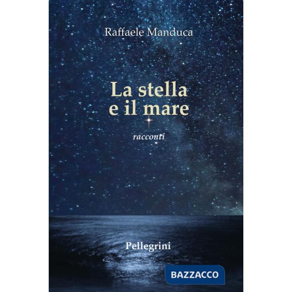 Stella e il mare. Racconti (La)