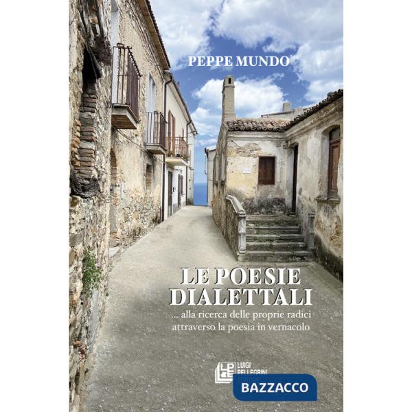 Poesie dialettali. Alla ricerca delle proprie radici (Le)