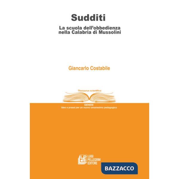 Sudditi. La scuola dell'obbedienza nella Calabria di Mussolini