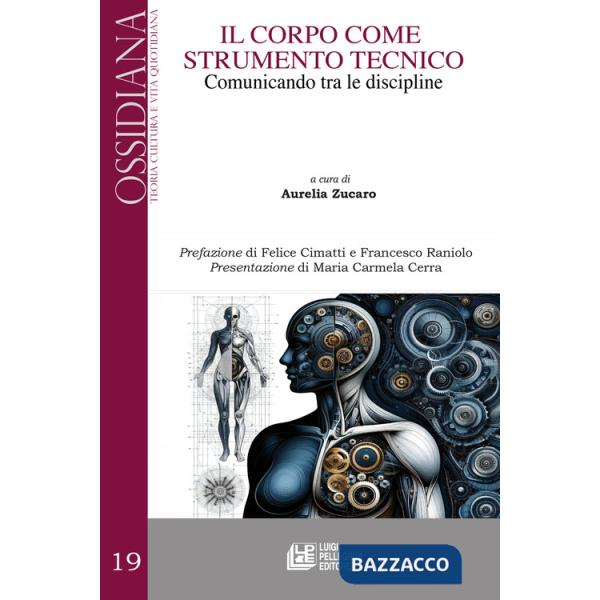 Corpo come strumento tecnico. Comunicando tra le discipline (Il)