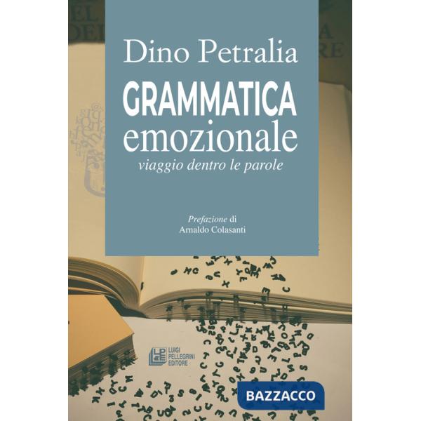 Grammatica emozionale. Viaggio dentro le parole