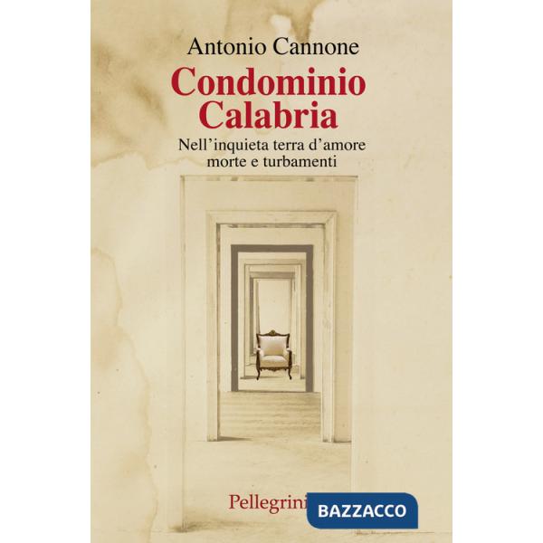 Condominio Calabria. Nell'inquieta terra d'amore, morte e turbamenti