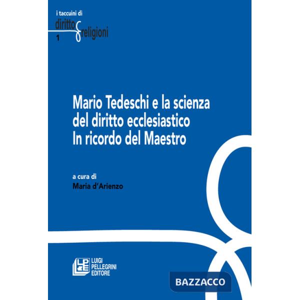 Mario Tedeschi e la scienza del diritto ecclesiastico. In ricordo del Maestro