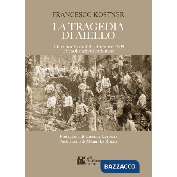 Tragedia di Aiello. Il terremoto dell'8 settembre 1905 e la solidarietà milanese (La)
