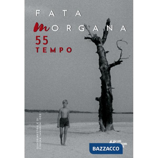 Fata Morgana. Quadrimestrale di cinema e visioni. Vol. 55: Tempo