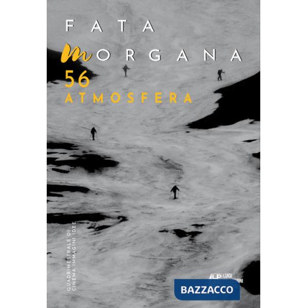 Fata Morgana. Quadrimestrale di cinema e visioni. Vol. 56: Atmosfera