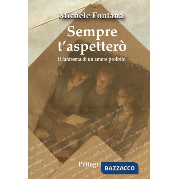 Sempre s'aspetterò. Il fantasma di un amore proibito