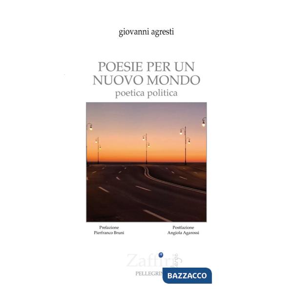 Poesie per un nuovo mondo. Poetica politica