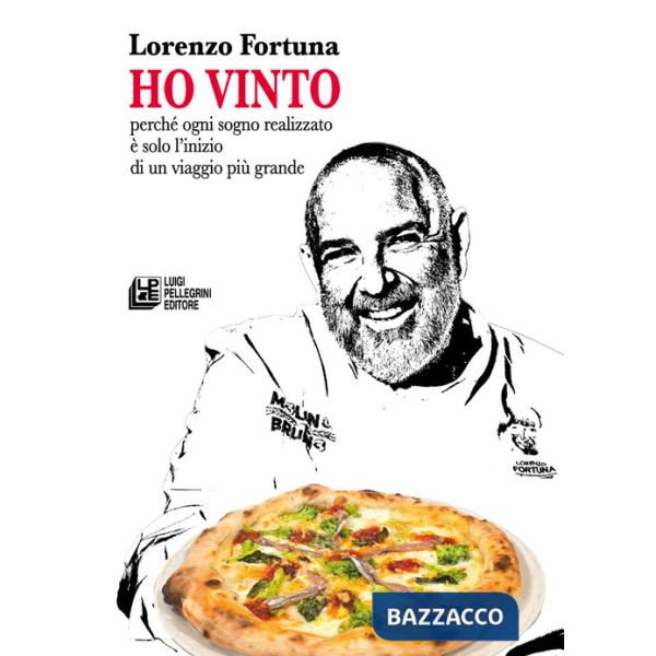 Ho vinto. Perché ogni sogno realizzato è solo l'inizio di un viaggio più grande